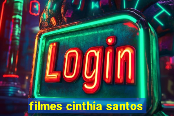 filmes cinthia santos